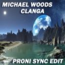Michael Woods - Clanga (Proni Sync Edit)