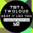 TST vs. Twoloud - Drop It Like This