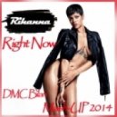Rihanna feat - Right Now (DMC Bilan & DJ Andrey Crash & Mash- UP 2014)