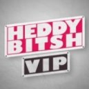 Spag Heddy - Heddy Bitsh VIP
