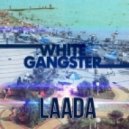 White Gangster - LAADA