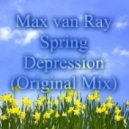 Max van Ray - Spring Depression