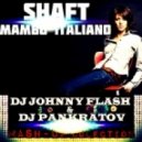 Shaft - Sway (Mucho Mambo) (Johnny Flash & Dj Pankratov Mash-Up) ((JOHNNY FLASH & DJ PANKRATOV MASH-UP))