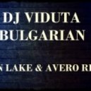 Dj Viduta - Bulgarian (Avero & Evan Lake Remix)