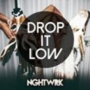 NGHTWRK - Drop It Low