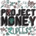 Project Money - Rupee$