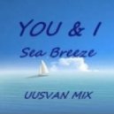 Sea ​​Breeze - You and I • • * ¨ * • . ¸ ¸ ()