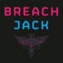 Breach, The Perez Brothers vs. DJ M.E.G. & N.E.R.A.K. - Jack (Andrey Fresh Mash Up)