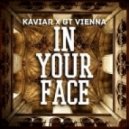 KAVIAR x GT Vienna - In Your Face