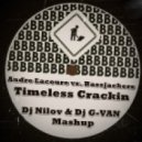 Andre Lacoure vs. Bassjackers - Timeless, Crackin (Dj Nilov & Dj G-VAN Mashup) (Dj Nilov & Dj G-VAN Mashup)