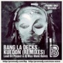 Bang La Decks - Kuedon (Loud Bit Project & Dj Max-Wave Remix) ((Loud Bit Project & Dj Max-Wave Remix))