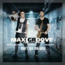 MaxiGroove - Don\'t Tell Me Why (Original mix)