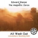 Edward Sharpe & The Magnetic Zeros - All Wash Out (Lowenherz Bootleg Edit)