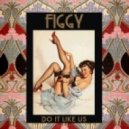 Figgy - Do It Like Us (Original mix)