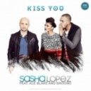 Sasha Lopez,Ale Blake,Broono - Kiss You (Radio Edit)