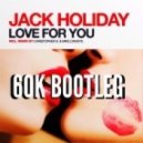 Jack Holiday - Love For You (60K Edit)