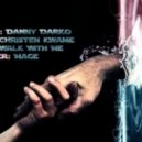 Danny Darko feat. Christen Kwame - Walk With Me