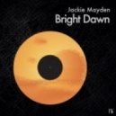 Jackie Mayden - Bright Dawn (Original Mix)
