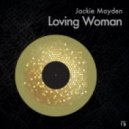 Jackie Mayden - Loving Woman (Original Mix)