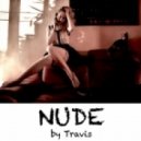 DJ TRAVIS - NUDE (Mix pr)