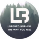 Lorenzo Borhem - The Way You Feel