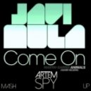 Javi Mula vs. Oliver Heldens vs. Martin Garrix - Come On Animals (Artem Spy Mash Up)