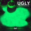 U.G.L.Y. - DMT