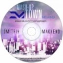 Dmitriy Makkeno - Mah-up TOWN vol.1 (Megamix)