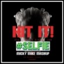 Chainsmokers vs. GTA & Digital Lab - Hit It With A Selfie! (Micky Mike Mashup)