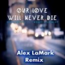 Sean Orrell Ft Kerry McGinley/Alex LaMark - Our Love Will Never Die (Alex LaMark Remix)