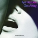 Ilya Bazuev - Get Away