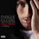 Enrique Iglesias feat. Pitbull - Im A Freak