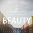 Matstubs x DJ Lexxmatiq - Beauty