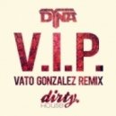 DYNA - V.I.P. (Vato Gonzalez Remix)