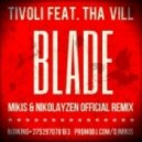 Tivoli Feat. Tha Vill - Blade (Mikis & Nikolayzen Official Remix)