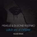 Mishelle & DJ Leonid Rudenko - Love is a Crime (Haaski Remix)