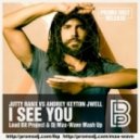 Jutty Ranx vs. Andrey Keyton & JWell - I See You (Loud Bit Project & Dj Max-Wave Mash Up) (Loud Bit Project & Dj Max-Wave Mash Up)