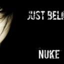 NUKE - JUST BELIEVE