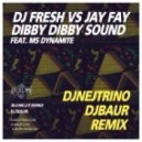 DJ Fresh & Jay Fay ft. MS Dynamite - Dibby Sound (DJ Nejtrino & DJ Baur Remix) (DJ Nejtrino & DJ Baur Remix)