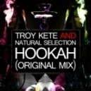Troy Kete & Natural Selection - Hookah