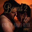 Kanye West - Bound 2 (Kyral x Banko Remix)