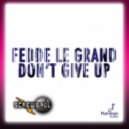 Fedde Le Grand - Don't Give Up