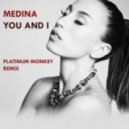 Medina - You and I (Platinum Monkey Remix)