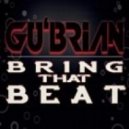 Gu’Brian - Bring That Beat