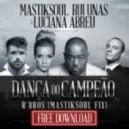 Mastiksoul, Rui Unas & Luciana Abreu - Danсa do Campeгo (R’Bros Remix – Mastiksoul Fix)