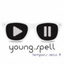 young.spell - temporis secui 4