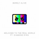 Barely Alive - Welcome to the Real World