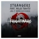 Strangers feat. Myles Travitz - Frightmare (JM-7 Breaks Mix)