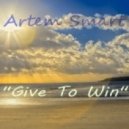 Artem Smart - Give To Win (Original Mix)