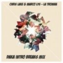 Chris Lake & Marco Lys - La Tromba (Chris Lake & Nom De Strip Remix) (DaKa Intro Breaks Mix)